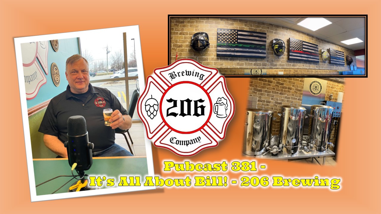 Pubcast from The Brit and Yankee-Pubcast 381-It's All About Bill!-206 Brewing Company