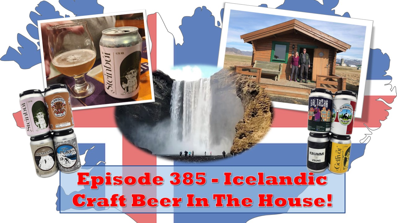 The Brit and Yankee Craft Beer Podcast-Pubcast 385-Icelandic Craft Beer In The House!