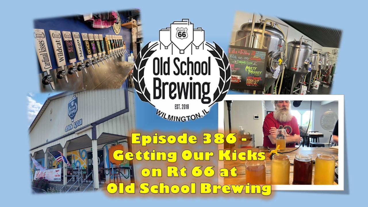 The Brit and Yankee Craft Beer Podcast-Pubcast 386-Getting Our Kicks on Rt 66 at Old School Brewing