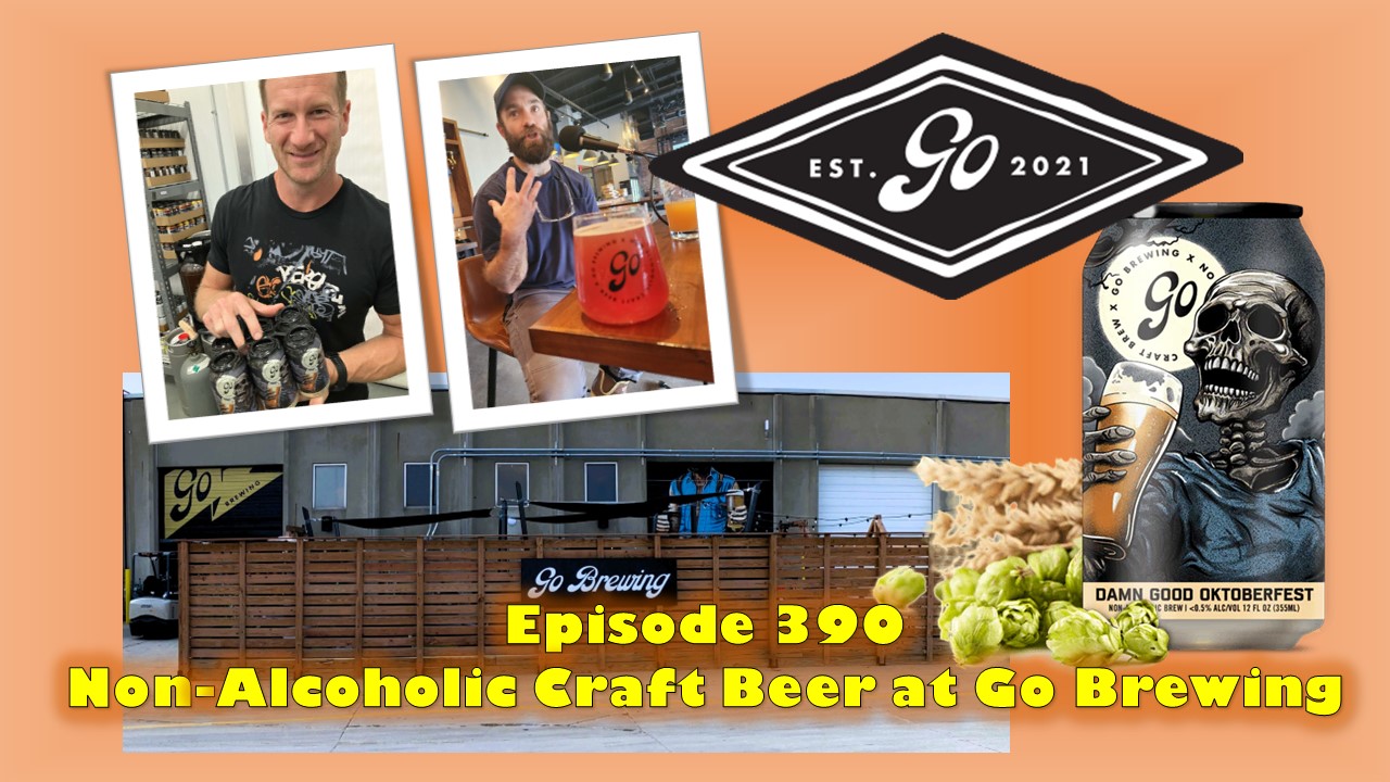 The Brit and Yankee Craft Beer Podcast-Pubcast 390-Non-Alcoholic Craft Beer at Go Brewing