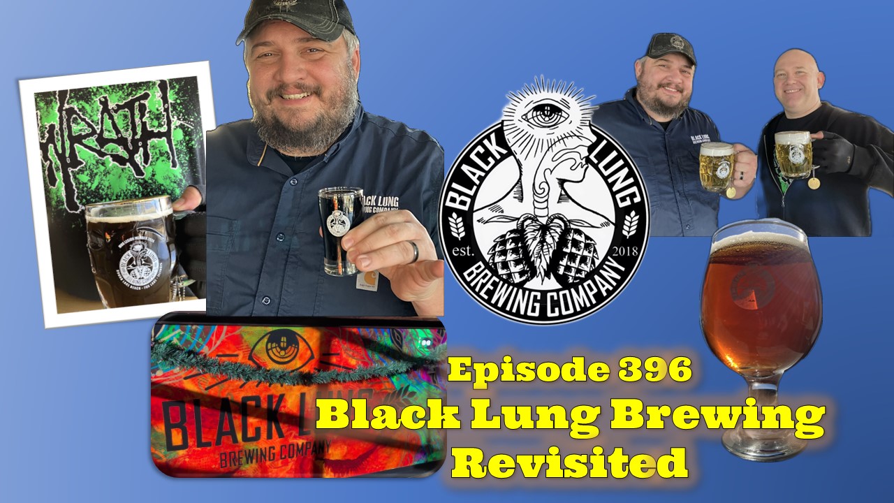 The Brit and Yankee Craft Beer Podcast-Pubcast 396-Black Lung Brewing Revisited