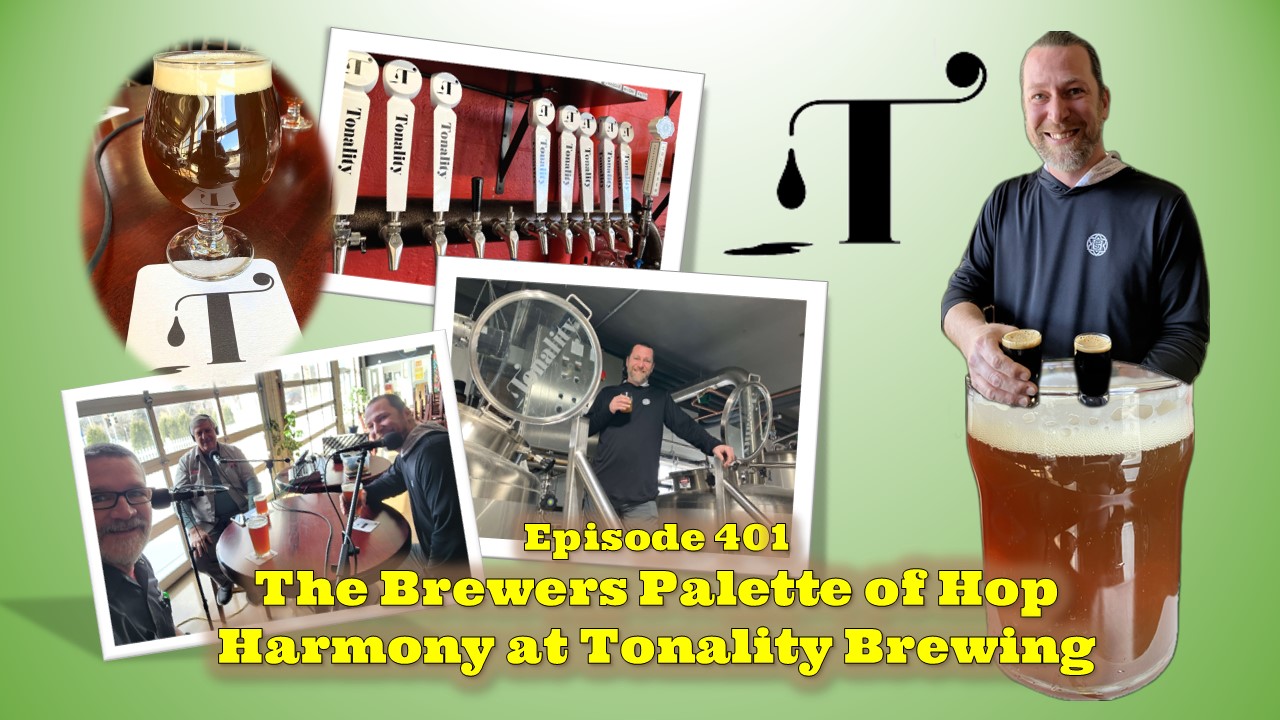 The Brit and Yankee Craft Beer Podcast-Pubcast 401-The Brewers Palette of Hop Harmony at Tonality Brewing